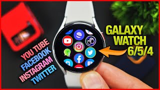 Galaxy Watch 6, 5 & 4-Youtube, Instagram, Facebook, Twitter, Walkie Talkie!