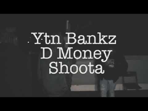 Shoota Ft. YTN Bankz . YMN D-Money