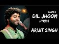 Dil Jhoom (Lyrics) - Arijit Singh | Gadar 2 | Gadar 2 New Songs | Arijit Singh New Songs | Lyricsa..