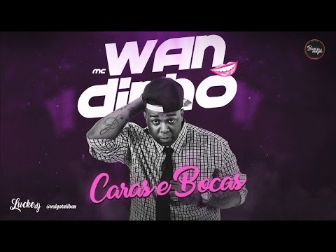 Mc Wandinho - Caras & Bokas (Luke Dj)