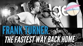 Frank Turner -The Fastest Way Back Home (Live at the Edge)