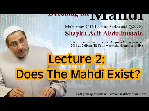 2. Does The Mahdi exist? | Lecture 2: Muharram 2019 (1441)