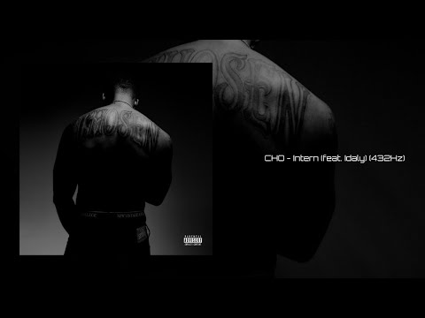 CHO - Intern (feat. Idaly) (432Hz)