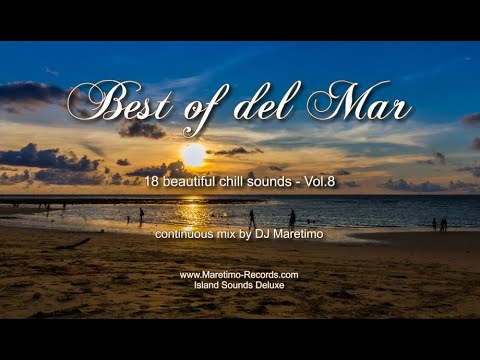 DJ Maretimo - Best Of Del Mar Vol.8 (Full Album) HD, 2019, 1+Hours, 18 beautiful chill sounds