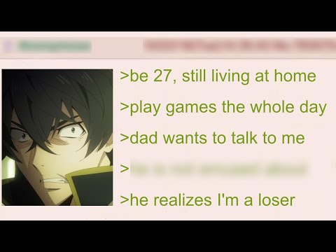 Anon's Dad Realizes His Son Is a Loser | 4Chan Greentext Stories