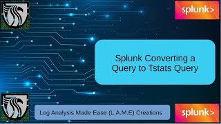 Splunk How to Convert a Search Query Into a Tstats Query
