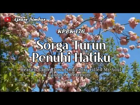 SORGA TURUN PENUHI HATIKU | Heaven Come Down And Glory Filled My Soul | KPPK 176