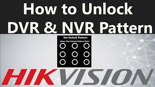 How to Unlock Hikvision DVR NVR Pattern| Hikvision Pattern unlock| Reset Hikvision NVR DVR Pattern