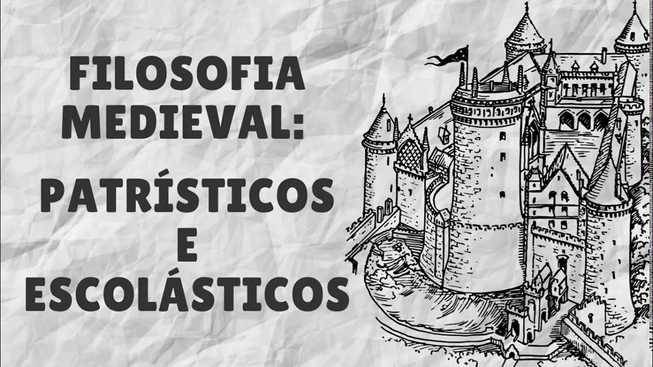 FILOSOFIA MEDIEVAL: PATRÍSTICOS E ESCOLÁSTICOS