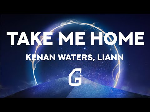 Take Me Home - Kenan Waters, LIANN (Lyrics)