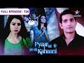 Pyaar Kii Ye Ek Kahaani Misha Ka New Look FULL EPISODE 120