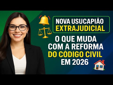 🚨 NEW EXTRAJUDICIAL USUCAPION ⚖️ WHAT CHANGES WITH THE CIVIL CODE REFORM IN 2026 🏠