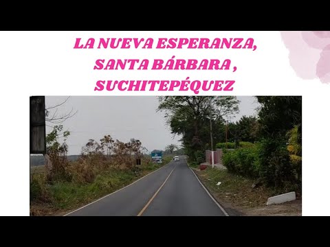 La Nueva Esperanza, Santa Bárbara, Suchitepéquez.  #santabarbara #viaje