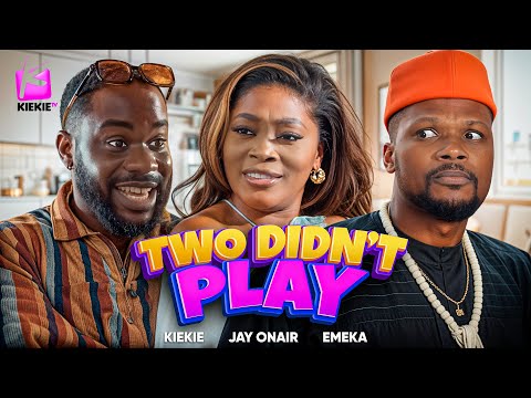 TWO DIDN’T PLAY | KIEKIE | JAY ONAIR | EMEKA