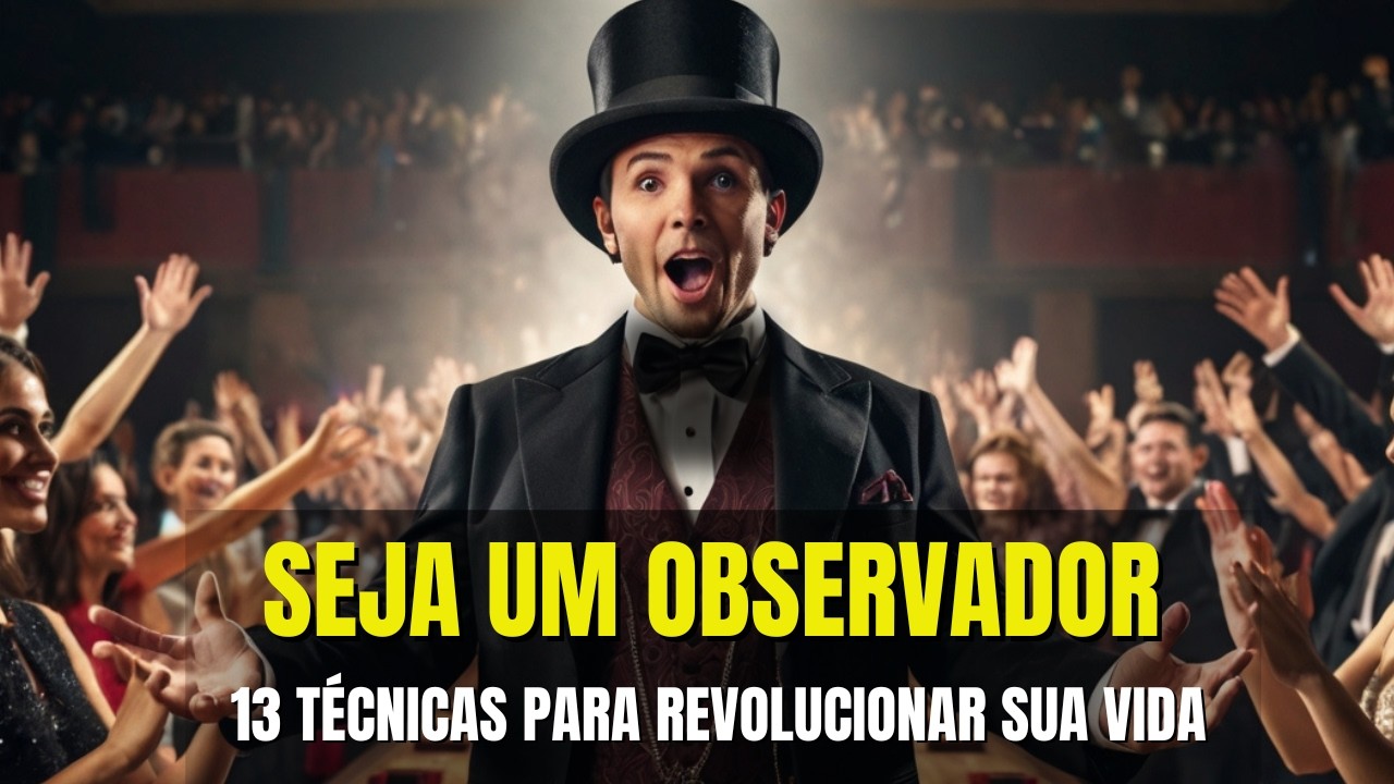 13 Táticas Comportamentais Imbatíveis Para Transformar Sua Vida, Conquistar Sucesso e Crescimento!