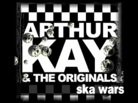 Arthur Kay and the Originals - Ska Wars