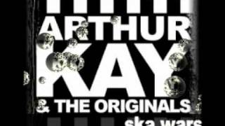 Arthur Kay and the Originals - Ska Wars