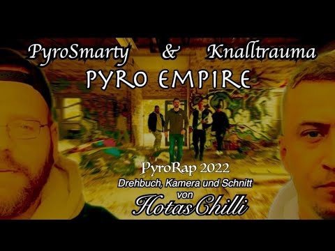 PyroSmarty & Knalltrauma - Pyro Empire | PyroRap 2022 | 4k/HDR |by.@PyroBeatsYT @HotasChillis