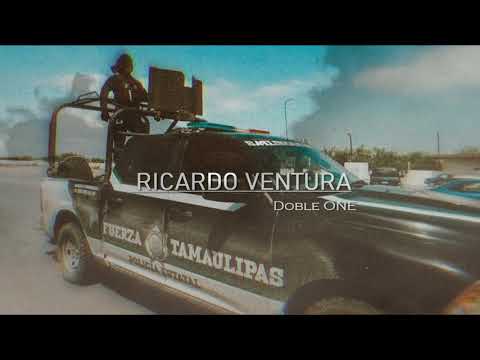 RICARDO VENTURA (FUERZA TAMAULIPAS) - Doble ONE
