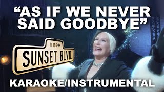 &quot;As If We Never Said Goodbye&quot; - Sunset Boulevard [Karaoke/Instrumental w/ Lyrics]