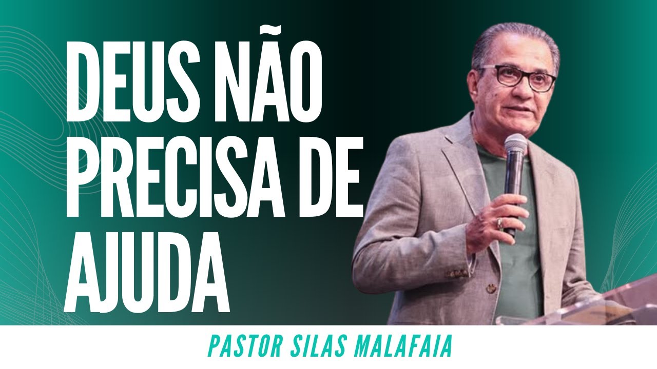 Pr Silas Malafaia - DEUS NÃO PRECISA DE AJUDA