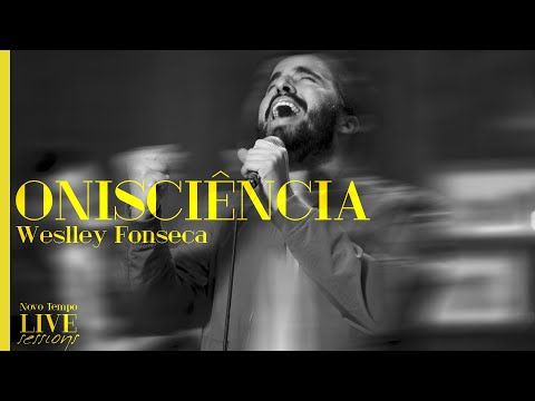 @WeslleyFonseca  - ONISCIÊNCIA | NOVO TEMPO LIVE SESSIONS