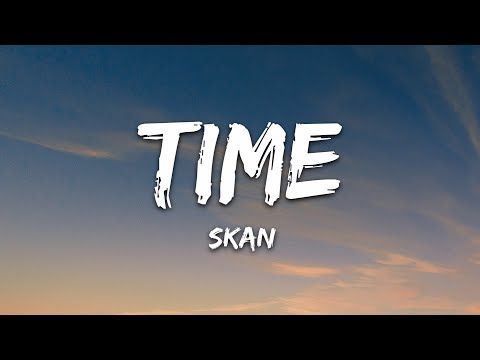 Skan - Time (Lyrics)