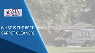 What's The Best Carpet Cleaner | Oxi Fresh Carpet Cleaning vs Steam Cleaning