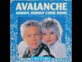 Avalanche - Johnny, Johnny Come Home ...