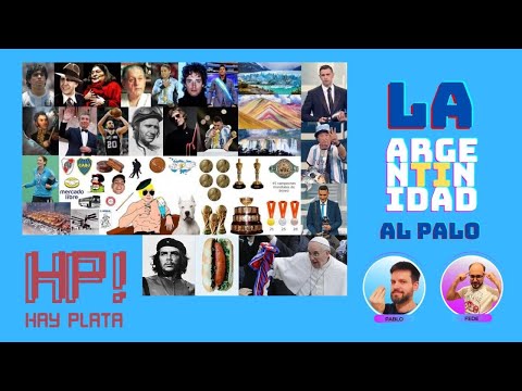 La argentinidad al palo – HAY PLATA #20