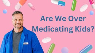 Are We Overmedicating Kids And Seniors?
