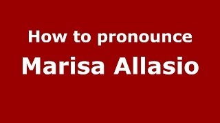 How to pronounce Marisa Allasio