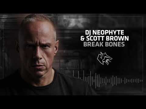 Neophyte & Scott Brown - Break Bones