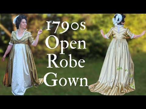 Sewing a 1790s Open Robe - Historical Costuming