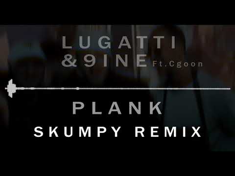 Lugatti & 9ine - Plank (ft. cgoon) (Skumpy Remix)
