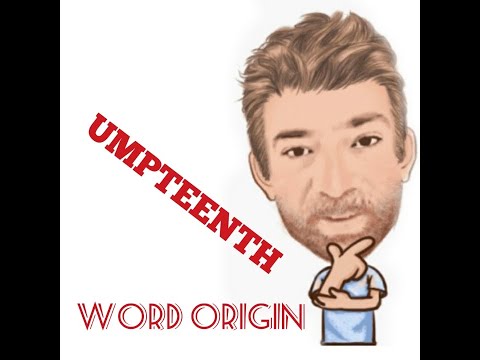 English Tutor Nick P Word Origins (213) Umpteenth