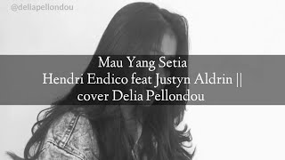 Download lagu MAU YANG SETIA Hendri Endico feat Justy Aldrin Cov... mp3