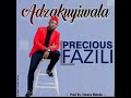 Precious Fazili - Adzakuiwala (Official Audio)