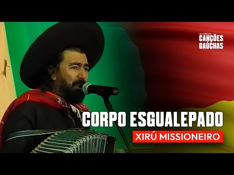 CORPO ESGUALEPADO - XIRÚ MISSIONEIRO