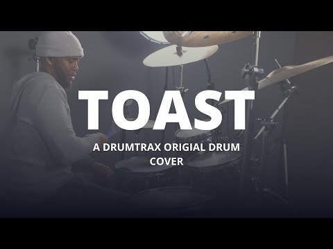 Toast - A DrumTrax Original Drum Cover