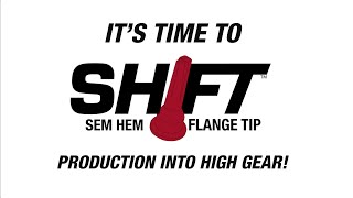 SHFT™: SEM Hem Flange Tip
