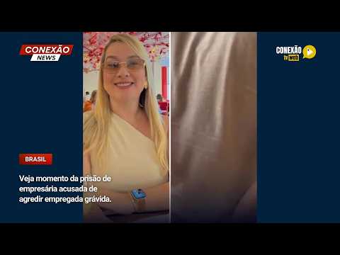 Vídeo: Veja momento da prisão de empresária acusada de agredir empregada grávida.