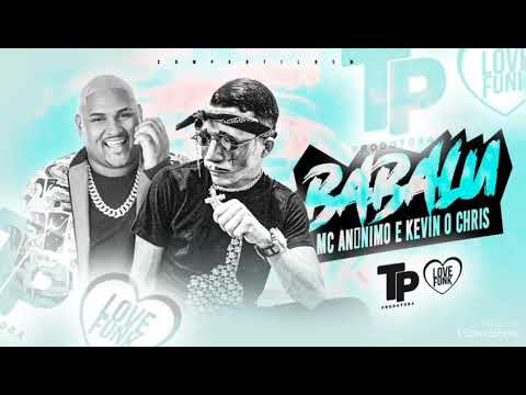 MC ANÔNIMO, DJ CHAVOSO, KEVIN O CHRIS - BABALU