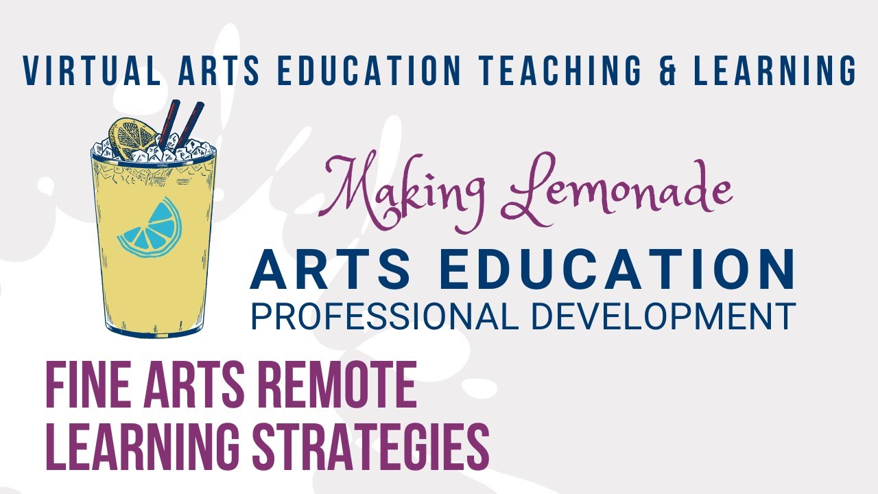 Making Lemonade: Fine Arts Remote Learning Strategies