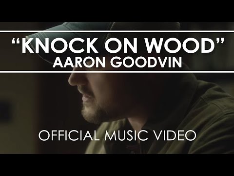 Aaron Goodvin - "Knock On Wood" - Official Music Video