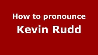 How to pronounce Kevin Rudd