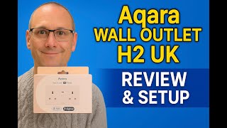 Aqara H2 UK Wall Outlet Review & Setup | Thread + Zigbee, Matter, USB & Apple Home Integration