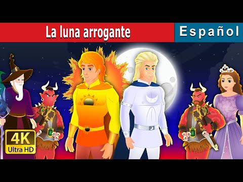 La luna arrogante | The Arrogant Moon in Spanish | @SpanishFairyTales