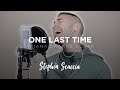 One Last Time - Ariana Grande (cover by Stephen Scaccia)