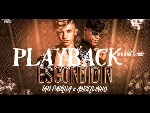IAN PADILHA E ADRIELZINHO - ESCONDIDIN - PLAYBACK